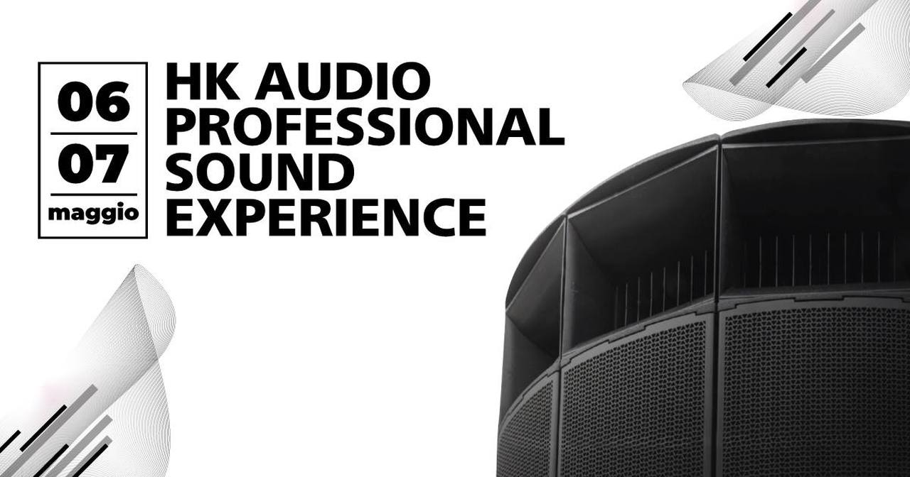 HK Audio Professional Sound Experience 6-7 Maggio